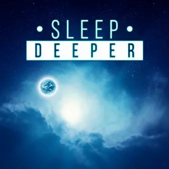 Sleep Deeper – Calm Sleep, Sleep Well, Easy Listening, Relaxing Therapy, Calming Music, Rest, Nature Sounds by Unknown Artist