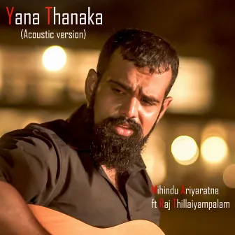 Yana Thanaka (Acoustic) - Single by Raj Thillaiyampalam