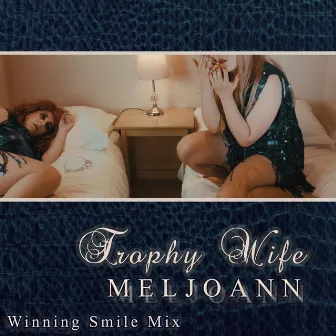 Trophy Wife (Winning Smile Mix) by Meljoann