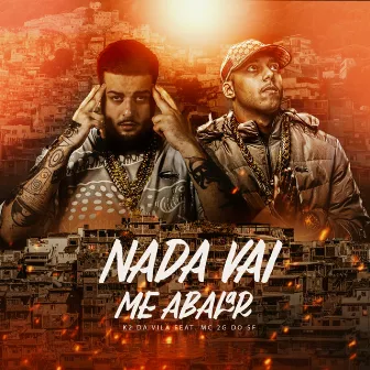 Nada Vai Me Abalar by K2 Da Vila