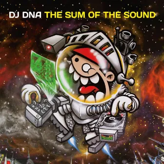 The Sum Of The Sound by DJ DNA