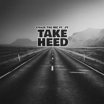 Take Heed by Craze the MC