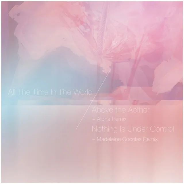 All the Time in the World (Alpha / Madeleine Cocolas Remixes)