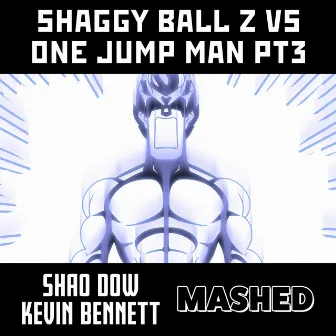 SHAGGY BALL Z VS ONE JUMP MAN PT3 by Shao Dow