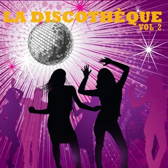 La Discothèque, Vol. 2 by La Discothèque