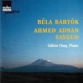 Bartok - Saygun: Piano Works by Gulsin Onay