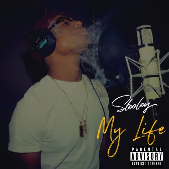 My Life by Steeley2Legit