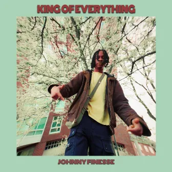 King of Everything by Johnny Finesse