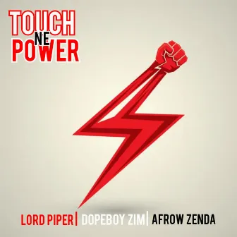 Touch Ne Power by Lord Piper