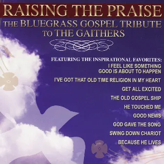 Raising The Praise: The Bluegrass Tribute To The Gaithers by David Johnson