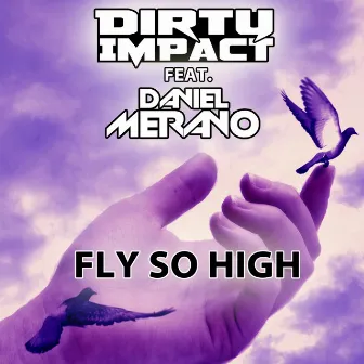 Fly So High by Dirty Impact