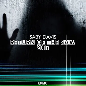 Return Of The Saw 2017 by Saby Davis