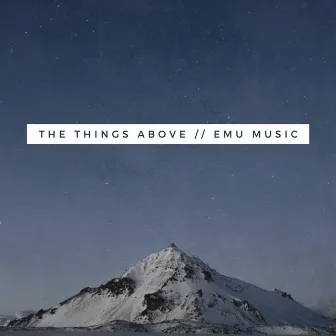 The Things Above by Emu Music