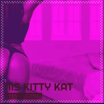 Ms Kitty Kat by Eyes Original