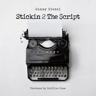 Stickin 2 The Script by Danny Diezel