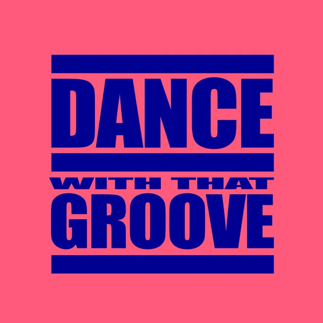 Dance With That Groove - Extended Mix