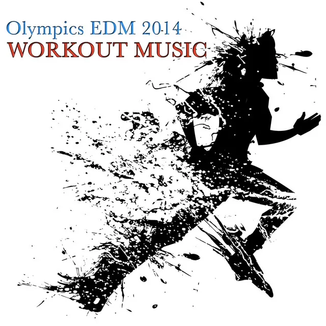 Olympics EDM 2014 Workout Music - Winter Olympics Fitness Dance Party Music, Work Out & Wellness Music Mix