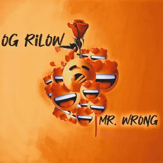 Mr Wrong by OG RiLOW