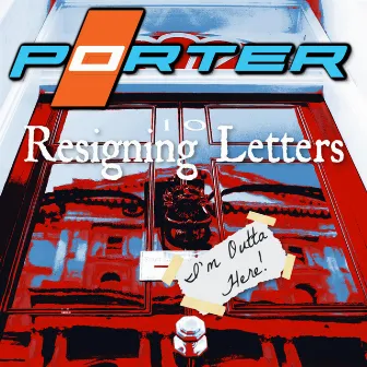 Resigning Letters by Porter