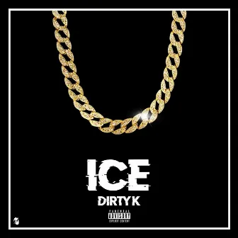 Ice by Dirty K