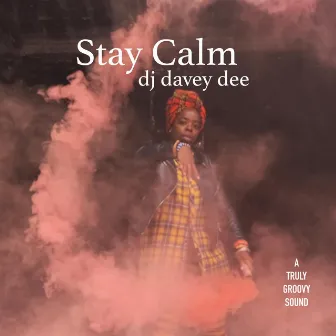 Stay Calm by DJ Davey Dee