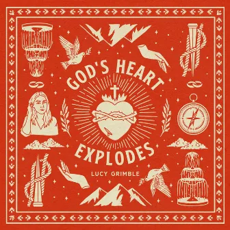 God's Heart Explodes by Lucy Grimble