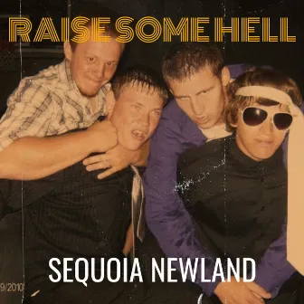 Raise Some Hell by Sequoia Newland