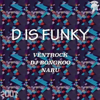 D Is Funky by Ventrock