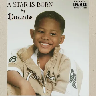 A Star Is Born by Daunte