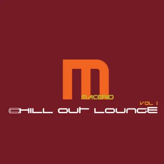 Chill Out Lounge Vol. I by Macerio