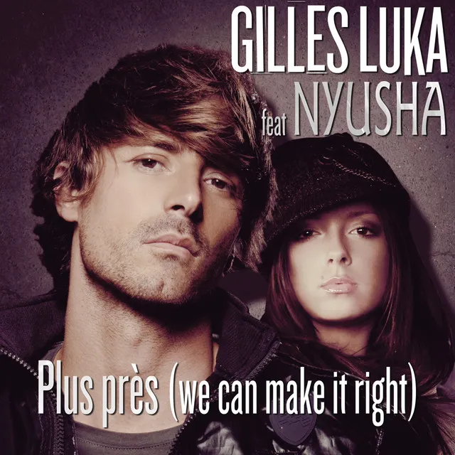 Plus Près (We Can Make It Right) (feat. Nyusha) - Russian radio edit