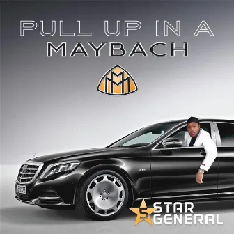 Pull up in a Maybach by 5-Star General