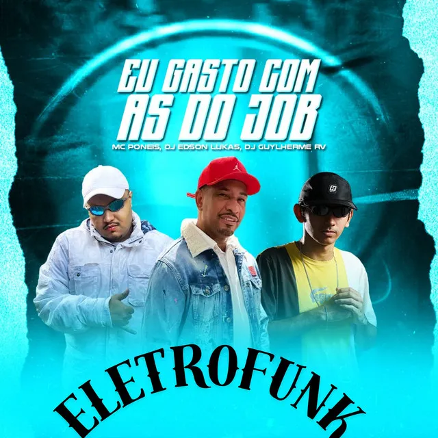 Eu Gasto Com as do Job Eletrofunk - Remix