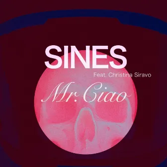 Mr. Ciao by Sines