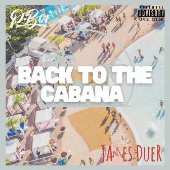 Back to the Cabana by James Duer