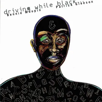 Driving While Black ... by Bennie Maupin