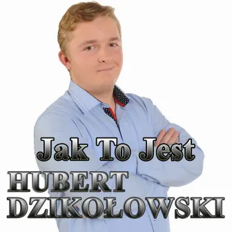 Jak to jest (Radio Edit) by Hubert Dzikołowski