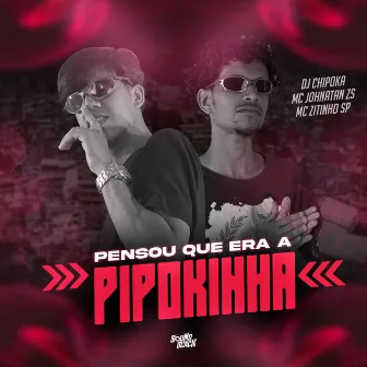 Pensou Que Era a Pipokinha by Mc Zitinho SP