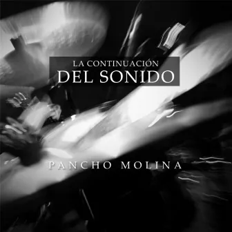 La Continuación Del Sonido by Pancho Molina