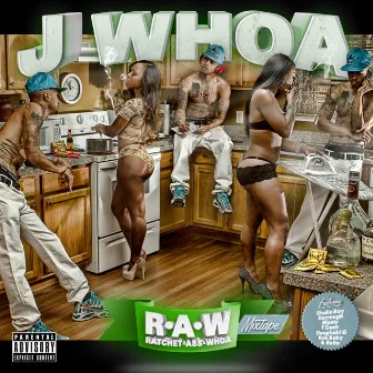 RAW by J Whoa