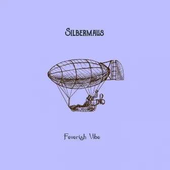 Feverish Vibe by Silbermaus