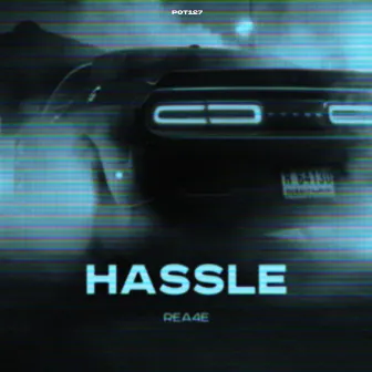 HASSLE by REA4E