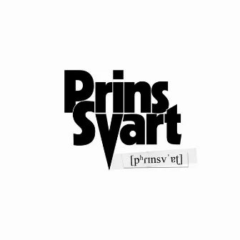 Prins Svart by Prins Svart