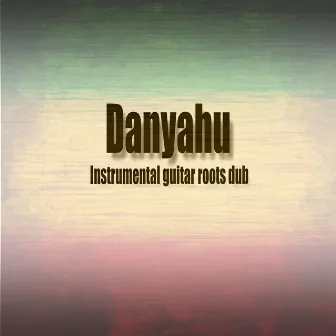 Danyahu instrumental guitar roots dub (Studio 2020) by Danyahu