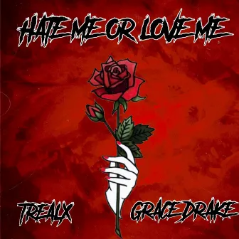 Hate me or Love me (Trealx & Grace Drake) by Kilometerz