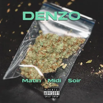 Matin midi soir by DENZO