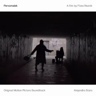 Pervomaisk (Original Motion Picture Soundtrack) by Alejandro Staro