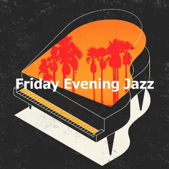 Friday Evening Jazz by Jazz Music Matters