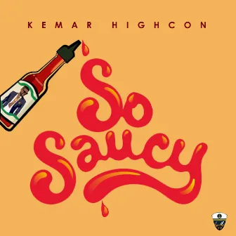 So Saucy by Kemar Highcon