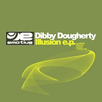 Illusion EP by Dibby Dougherty